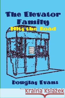 The Elevator Family Hits the Road Douglas Evans 9780615686714 WT Melon Publishing - książka