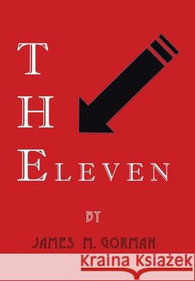 The Eleven James M Gorman   9781489721914 Liferich - książka