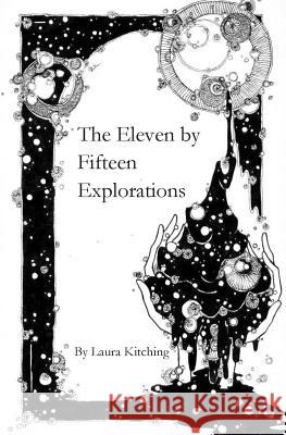 The Eleven by Fifteen Explorations Laura Kitching 9781496034755 Createspace Independent Publishing Platform - książka