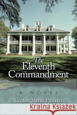 The Eleventh Commandment Choles Meeks Phillips Michael Phillips 9781449062859 Authorhouse - książka