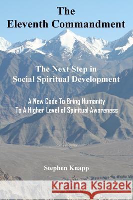 The Eleventh Commandment: The Next Step in Social Spiritual Development Stephen Knapp 9781986010047 Createspace Independent Publishing Platform - książka