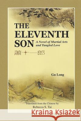 The Eleventh Son: A Novel of Martial Arts and Tangled Love Gu, Long 9781931907163 Homa & Sekey Books - książka