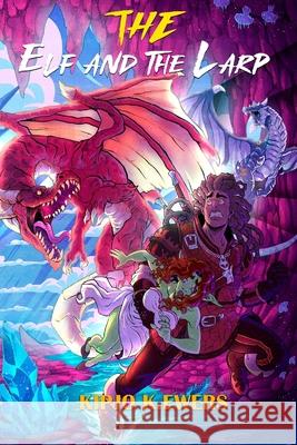 The Elf and the LARP: Book One Kipjo Ewers 9798666942369 Independently Published - książka