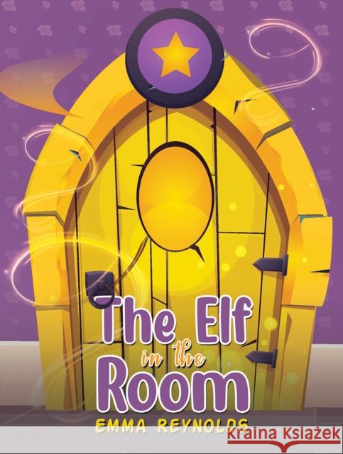 The Elf in the Room Emma Reynolds 9781398464827 Austin Macauley Publishers - książka