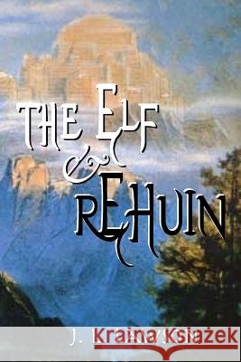 The Elf & Rehuin J. L. Lawson Voyager Press 9781482650211 Createspace - książka
