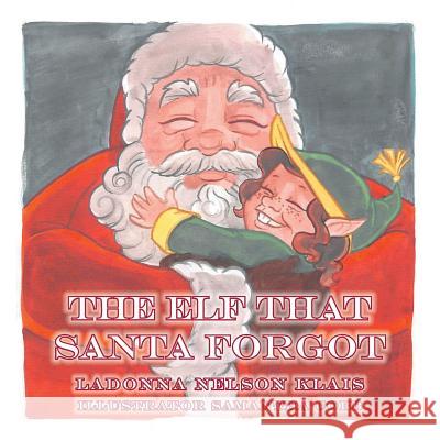 The Elf that Santa Forgot Ladonna Nelson Klais 9781489709073 Liferich - książka