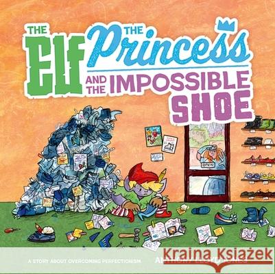 The Elf, the Princess and the Impossible Shoe: A Story about Overcoming Perfectionism  9781839975417 Jessica Kingsley Publishers - książka