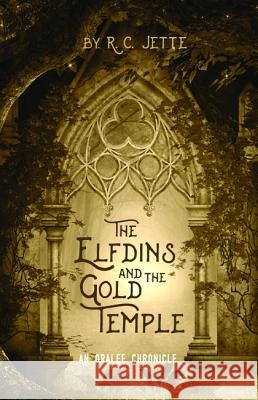 The Elfdins and the Gold Temple R. C. Jette 9781532664625 Resource Publications (CA) - książka