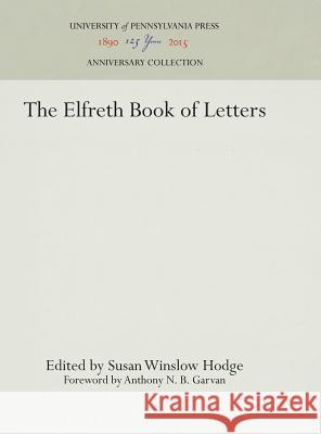 The Elfreth Book of Letters Susan Winslow Hodge 9780812279825 University of Pennsylvania Press - książka