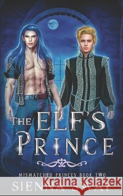 The Elf's Prince: M/M fantasy romance Sienna Sway 9781990307034 Blue Crescent Books - książka