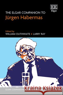 The Elgar Companion to Jürgen Habermas William Outhwaite, Larry Ray 9781803923703  - książka