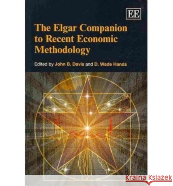 The Elgar Companion to Recent Economic Methodology John B. Davis D. Wade Hands  9780857938244 Edward Elgar Publishing Ltd - książka