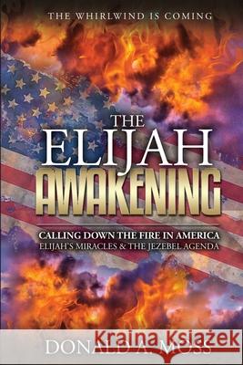 The Elijah Awakening Donald Moss 9781737698401 Elijah Awakening Press - książka