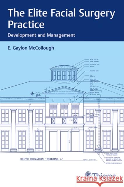 The Elite Facial Surgery Practice: Development and Management McCollough, E. 9781626236448 Thieme Medical Publishers - książka