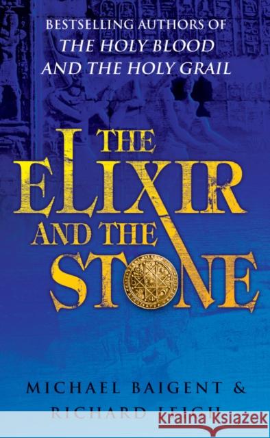 The Elixir And The Stone : The Tradition of Magic and Alchemy Michael Baigent 9780099490029  - książka