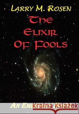 The Elixir Of Fools Larry M. Rosen 9781365942020 Lulu.com - książka