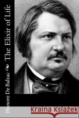 The Elixir of Life Honore D James Waring Clara Bell 9781514822265 Createspace - książka