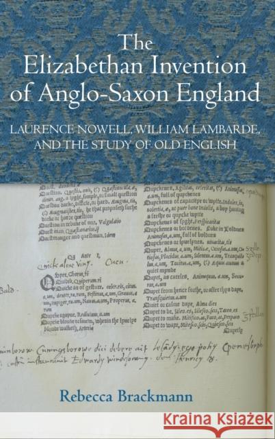 The Elizabethan Invention of Anglo-Saxon England: Laurence Nowell, William Lambarde, and the Study of Old English Brackmann, Rebecca 9781843843184 Boydell & Brewer - książka