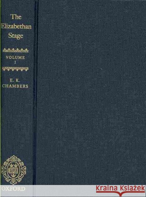 The Elizabethan Stage: 4-Volume Set Chambers, E. K. 9780199567478 OXFORD UNIVERSITY PRESS - książka