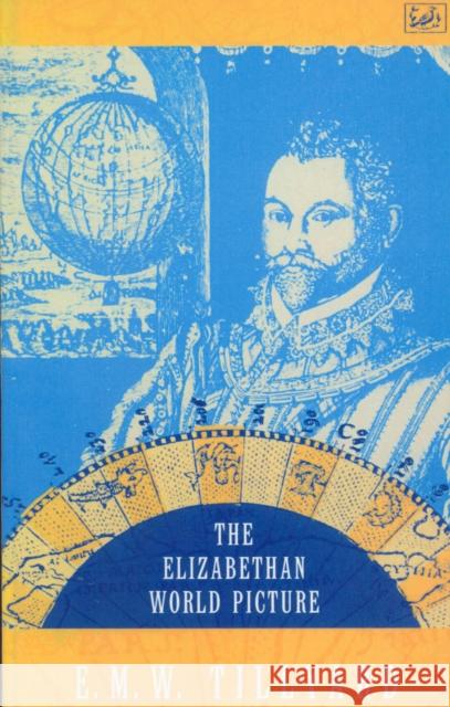 The Elizabethan World Picture E. M. W. Tillyard 9780712666060 VINTAGE - książka