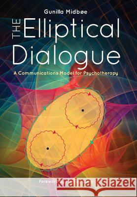 The Elliptical Dialogue: A Communications Model for Psychotherapy Gunilla Midboe Murray Stein 9781630514181 Chiron Publications - książka