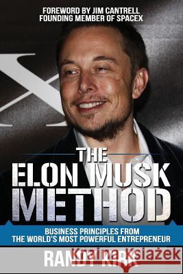 The Elon Musk Method: Business Principles from the World's Most Powerful Entrepreneur Jim Cantrell Alinka Rutkowska Randy Kirk 9781943386444 Leaders Press - książka