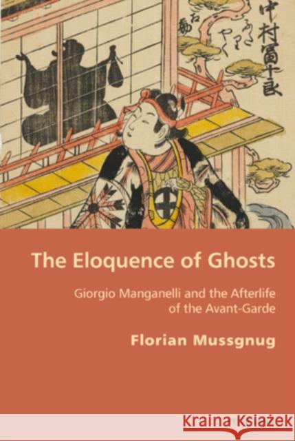 The Eloquence of Ghosts: Giorgio Manganelli and the Afterlife of the Avant-Garde Antonello, Pierpaolo 9783039118359 Verlag Peter Lang - książka