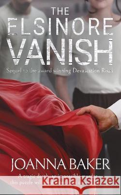 The Elsinore Vanish: A Three Villages Murder Mystery Baker, Joanna 9781925786682 Soren Press - książka