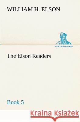 The Elson Readers, Book 5 William H. Elson 9783849173951 Tredition Gmbh - książka