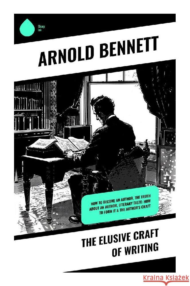 The Elusive Craft of Writing Bennett, Arnold 9788028372927 Sharp Ink - książka