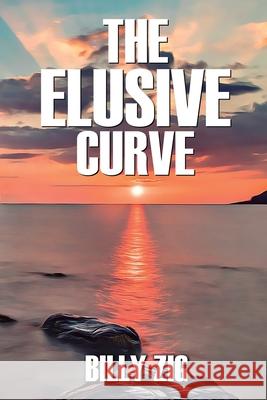 The Elusive Curve: A Modern Day Quest to Discover Another World Billy Zig 9780648596813 Ziggy Publishing - książka