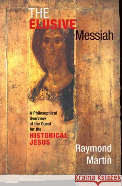 The Elusive Messiah Raymond Martin 9780367098704 Taylor and Francis - książka