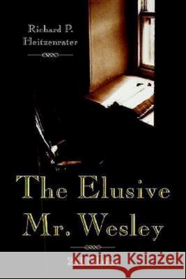 The Elusive Mr. Wesley: 2nd Edition Heitzenrater, Richard P. 9780687074617 Abingdon Press - książka