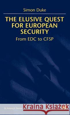 The Elusive Quest for European Security: From Edc to Cfsp Na, Na 9780312224028 Palgrave MacMillan - książka