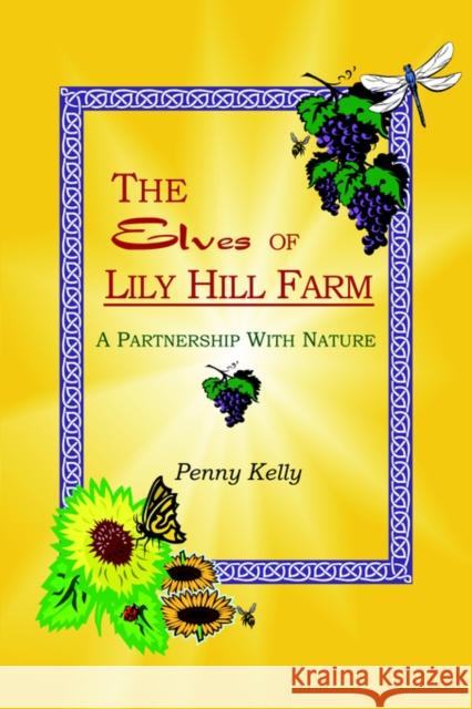 The Elves of Lily Hill Farm Penny Kelly 9780963293411 Lily Hill Publishing - książka