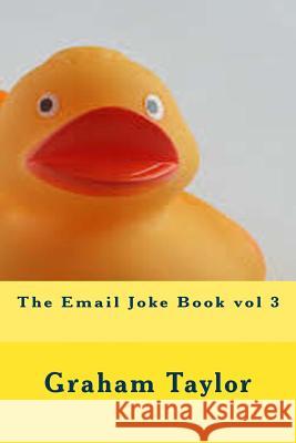 The Email Joke Book vol 3 Taylor, Graham 9781496146564 Createspace - książka
