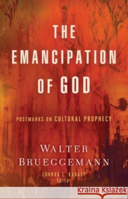 The Emancipation of God Walter Brueggemann 9781506498232 1517 Media - książka