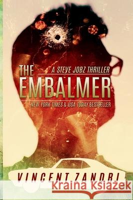 The Embalmer: A Steve Jobz Thriller Vincent Zandri 9781548897802 Createspace Independent Publishing Platform - książka