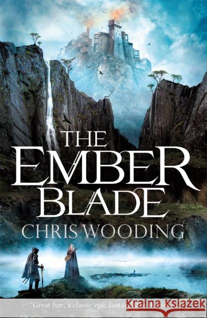 The Ember Blade: A breathtaking fantasy adventure Chris Wooding 9781473214866 Orion Publishing Co - książka