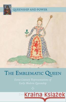 The Emblematic Queen: Extra-Literary Representations of Early Modern Queenship Barrett-Graves, D. 9781137303097  - książka