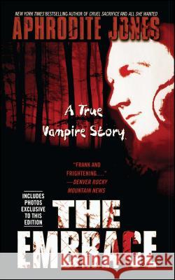 The Embrace: A True Vampire Story Jones, Aphrodite 9781451607574 Pocket Books - książka