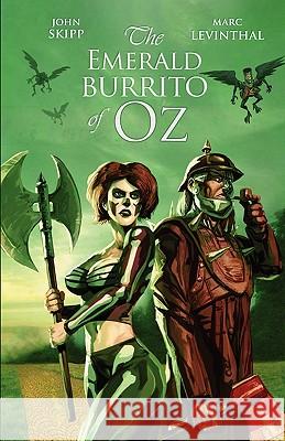 The Emerald Burrito of Oz John Skipp Mark Levinthal 9781936383122 Eraserhead Press - książka