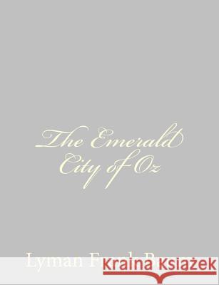 The Emerald City of Oz Lyman Frank Baum 9781484075111 Createspace - książka