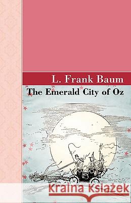 The Emerald City of Oz L. Frank Baum 9781605123189 Akasha Classics - książka