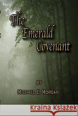 The Emerald Covenant Michael E. Morgan 9781732298156 Dawntrader Books, LLC - książka