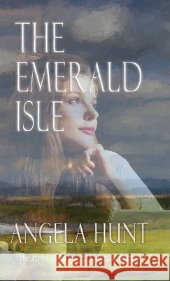 The Emerald Isle Angela E Hunt   9781961394032 Hunthaven Press - książka