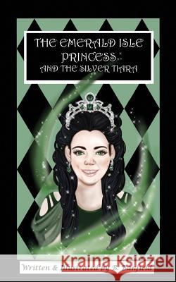 The Emerald Isle Princess and the Silver Tiara Beverly Banfield Beverly Banfield 9780995161108 Copper Tree Publishing - książka