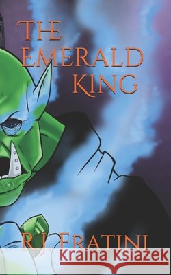 The Emerald King: The Emerald Threat Saga: Book one Johnston, Jeremy, Fratini, R. J. 9798663464857 Independently Published - książka