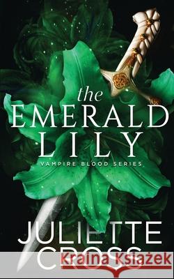 The Emerald Lily Juliette Cross 9781983635427 Createspace Independent Publishing Platform - książka