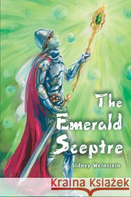 The Emerald Sceptre Sidney Weinstein 9780595244096 Writers Club Press - książka